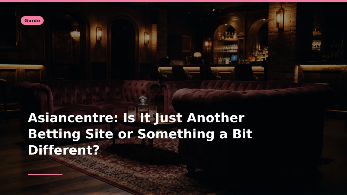Asiancentre: Is It Just Another Betting Site or Something a Bit Different?
