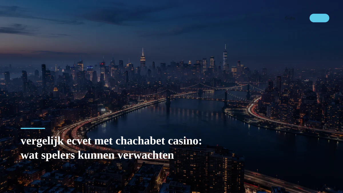 vergelijk ecvet met chachabet casino: wat spelers kunnen verwachten