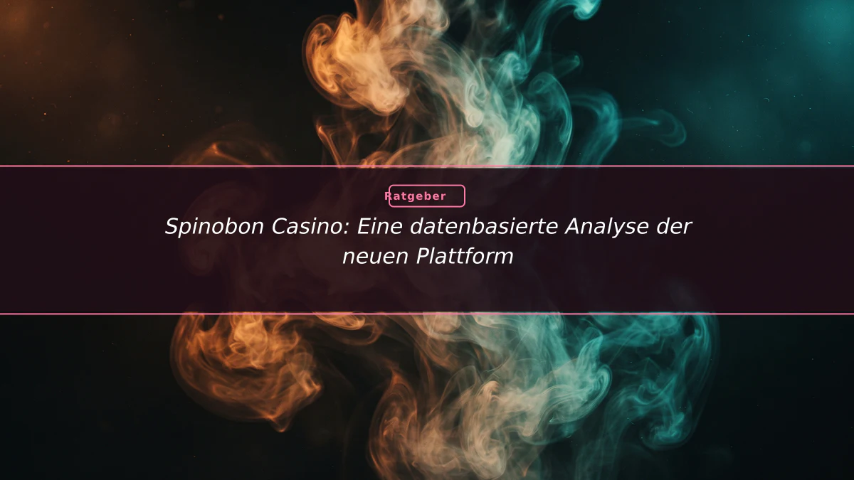 Spinobon Casino: Eine datenbasierte Analyse der neuen Plattform