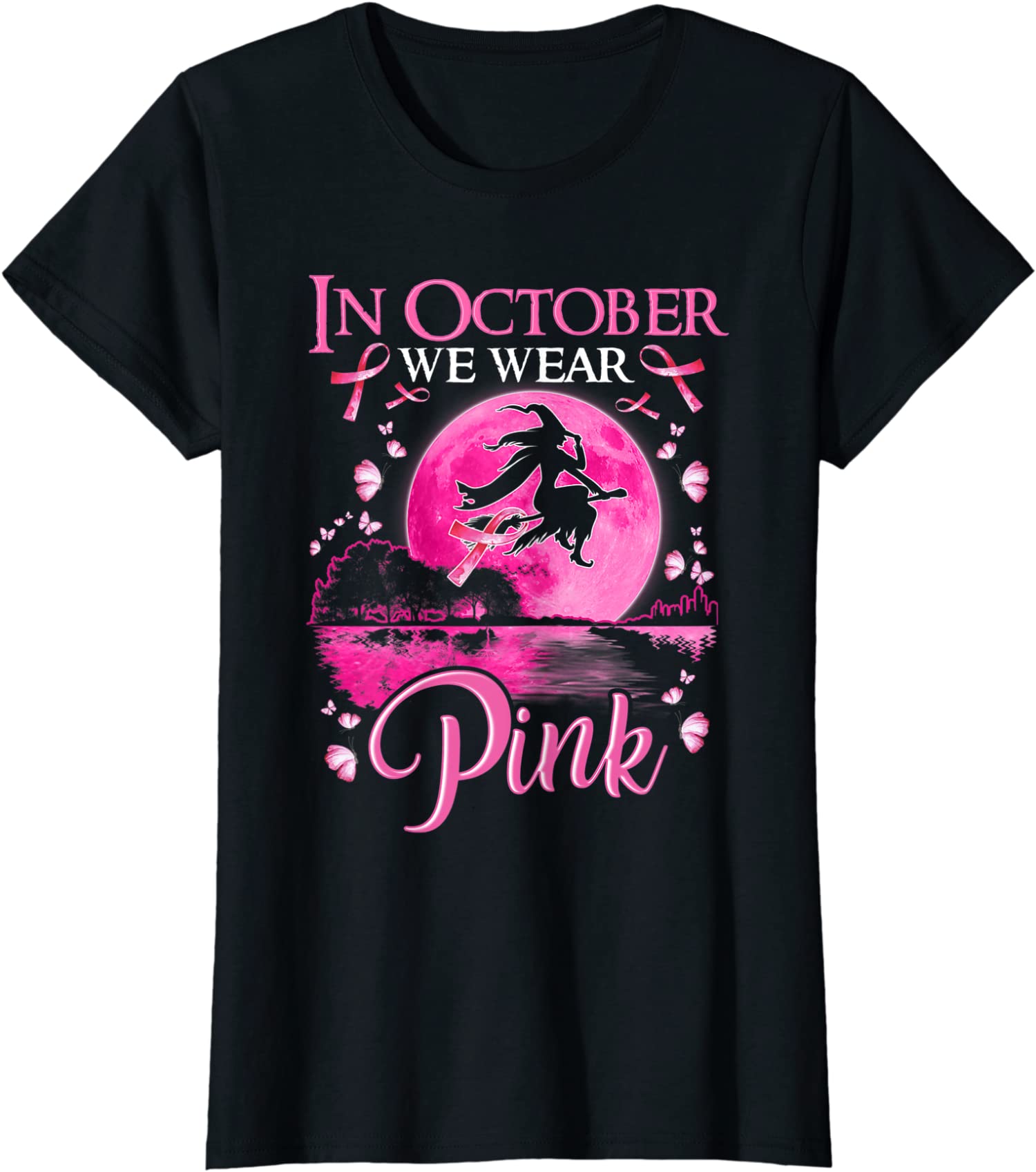 In October We Wear Pink Ribbon Witch Breast Cancer Ladies' Crewneck T-Shirt