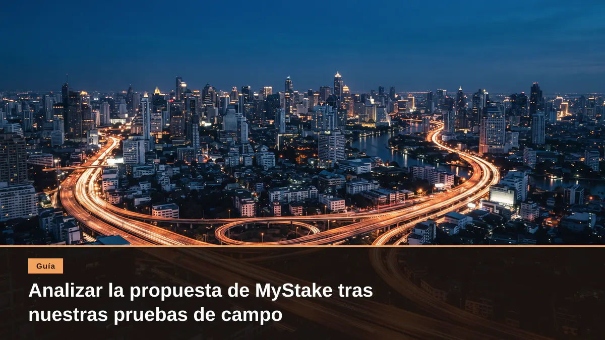 Analizar la propuesta de MyStake tras nuestras pruebas de campo