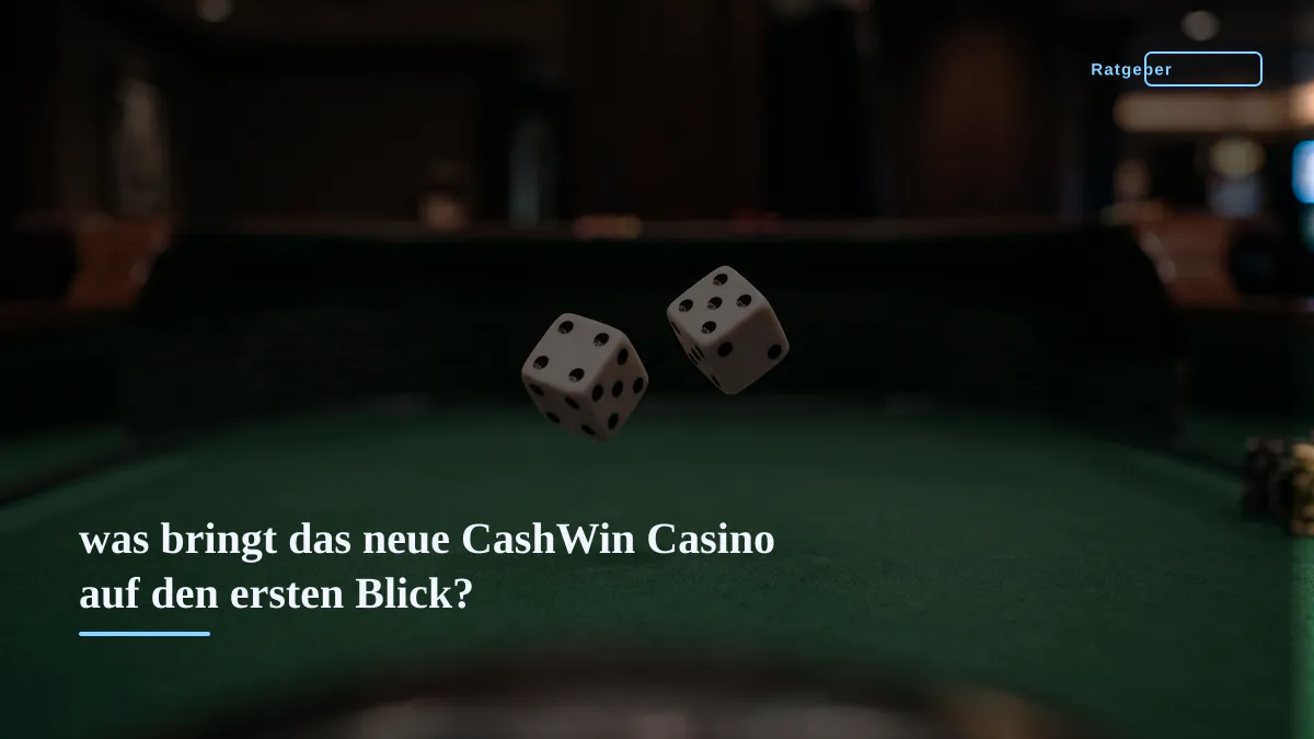 was bringt das neue CashWin Casino auf den ersten Blick?