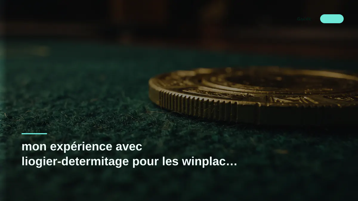 mon expérience avec liogier-determitage pour les winplace en ligne