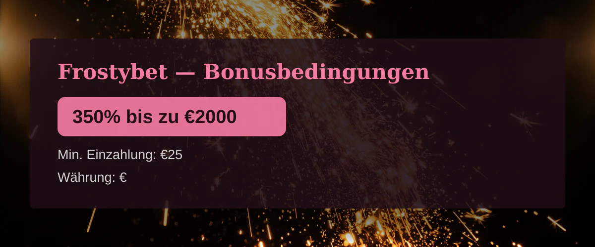 Frostybet — Bonusbedingungen: 350% bis zu €2000