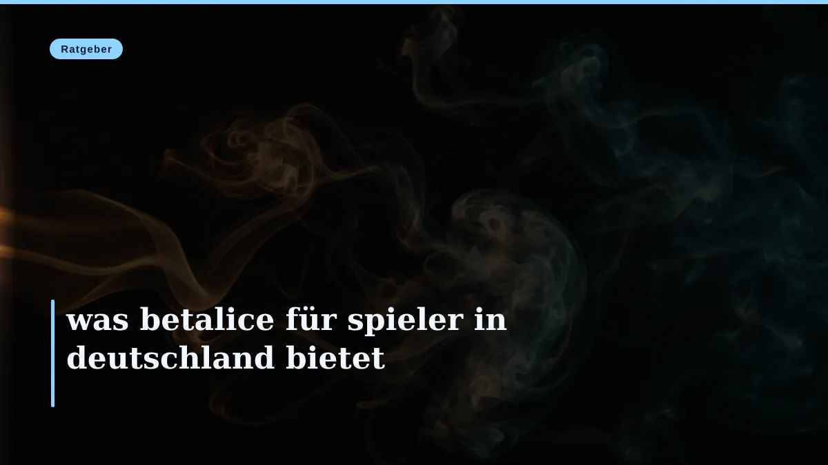 was betalice für spieler in deutschland bietet