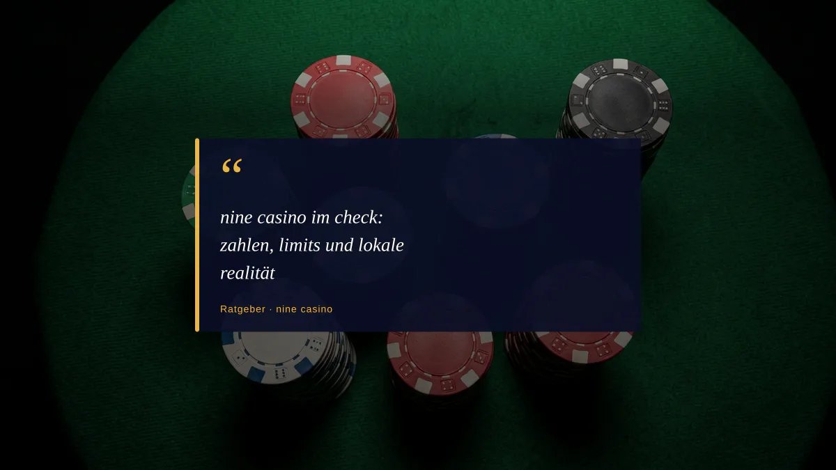 nine casino im check: zahlen, limits und lokale realität
