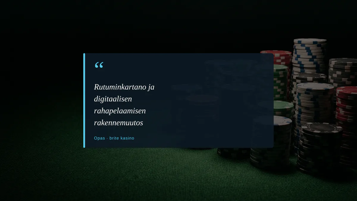 Rutuminkartano ja digitaalisen rahapelaamisen rakennemuutos