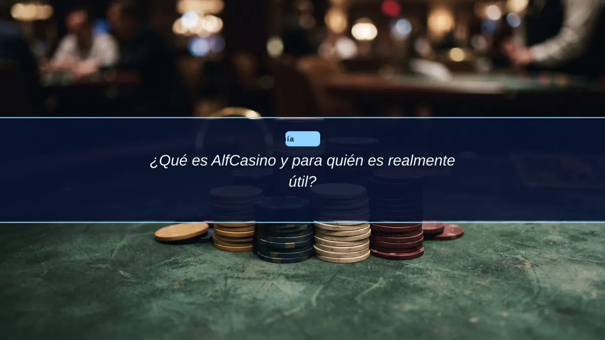 ¿Qué es AlfCasino y para quién es realmente útil?