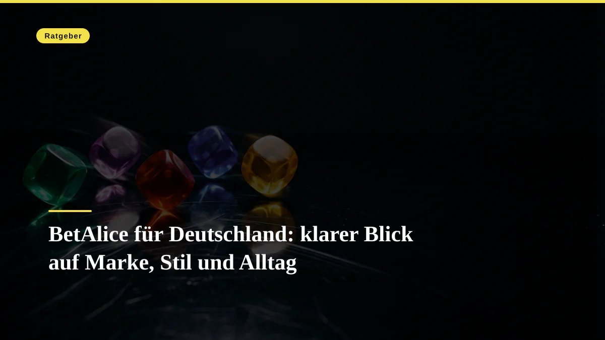 BetAlice für Deutschland: klarer Blick auf Marke, Stil und Alltag