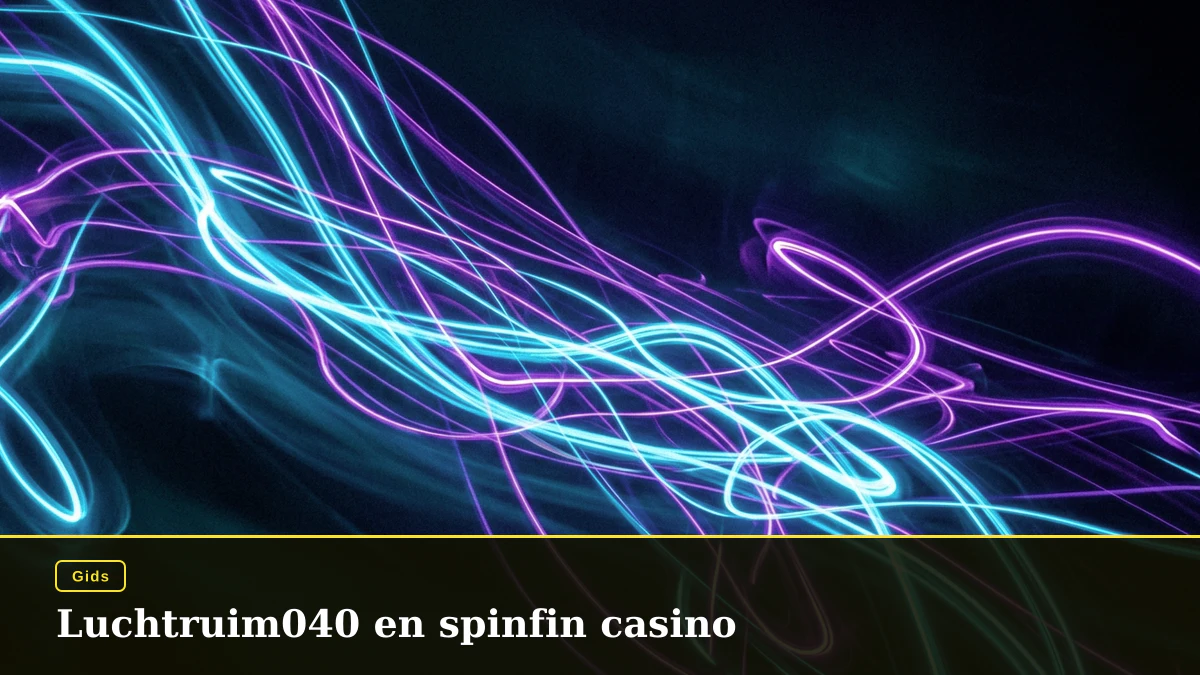 Luchtruim040 en spinfin casino 1 Luchtruim040 en spinfin casino