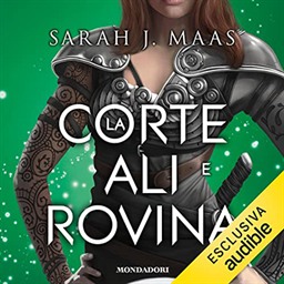 Sarah J. Maas – La corte di ali e rovina (2022) (mp3 – 128 kbps)