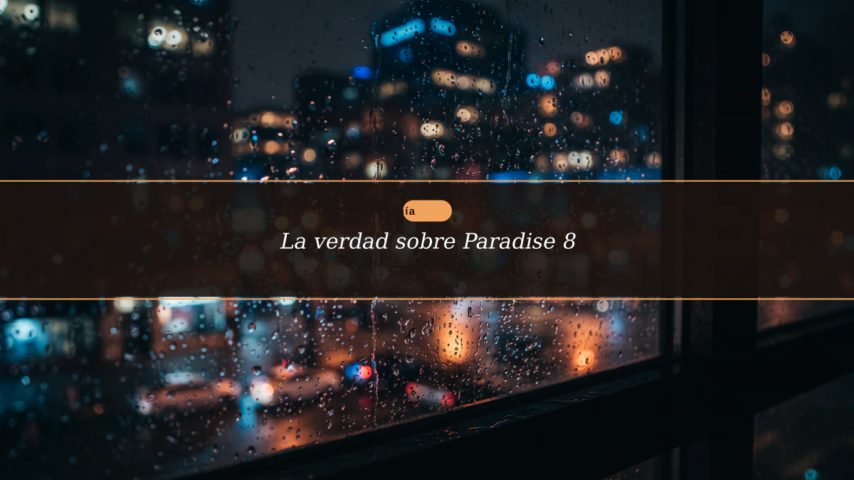 La verdad sobre Paradise 8