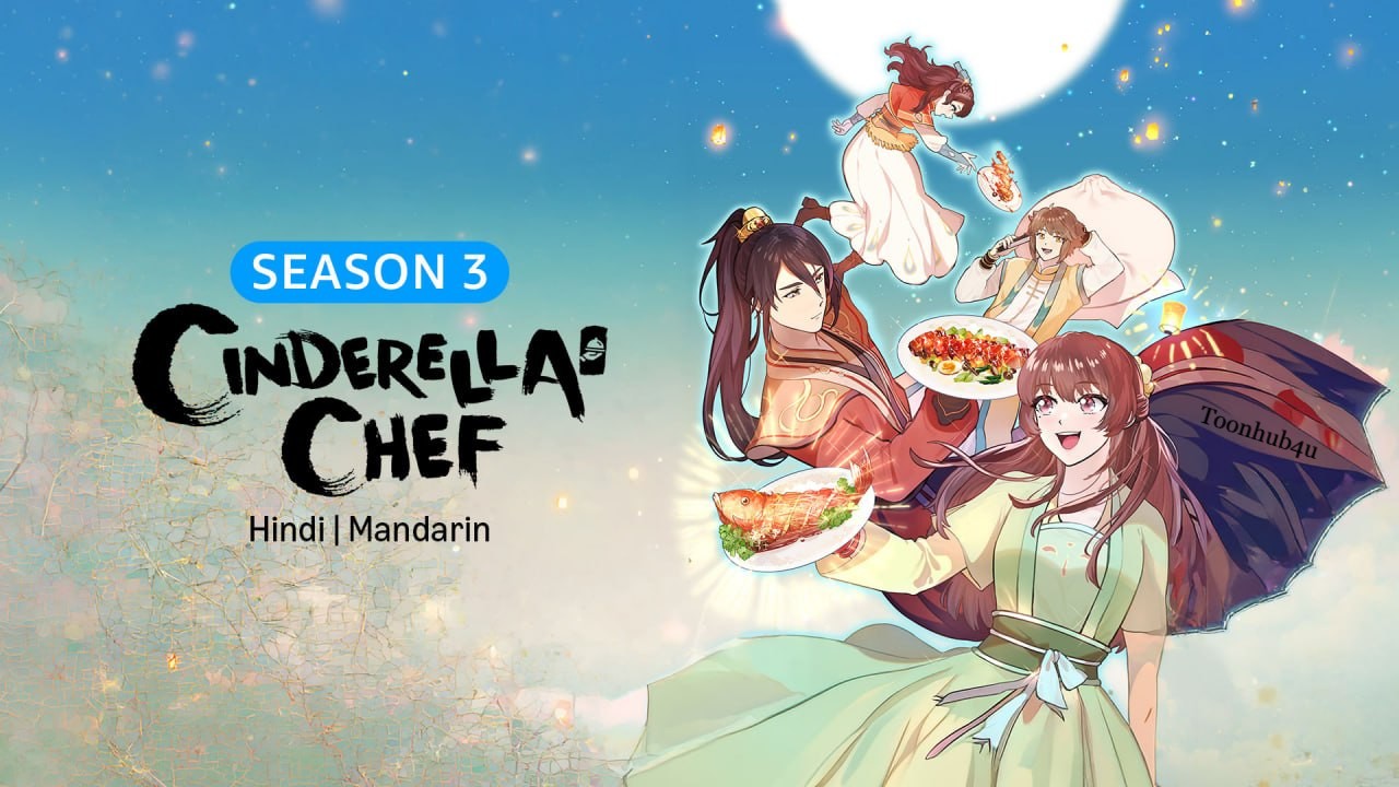 Cinderella Chef Season 3 Dual Audio [Hindi-Chinese] Download 480p, 720p & 1080p HD WEB-DL