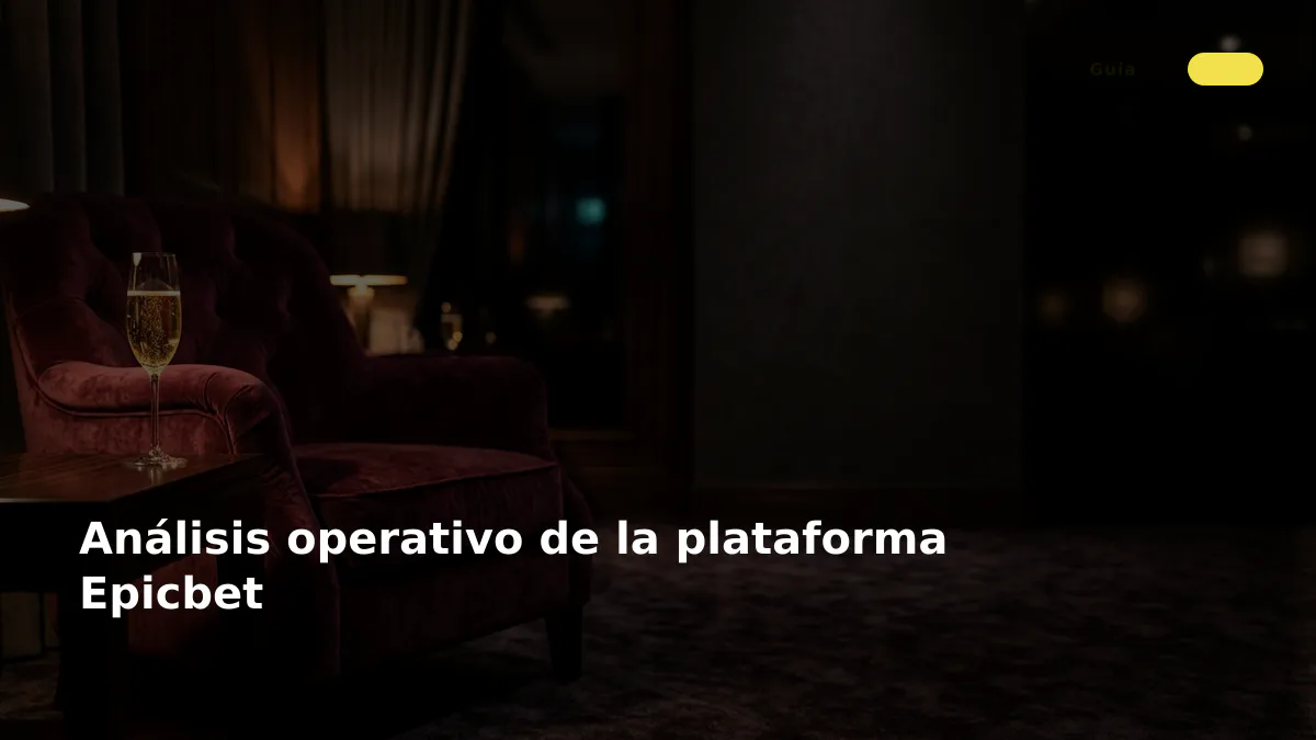 Análisis operativo de la plataforma Epicbet