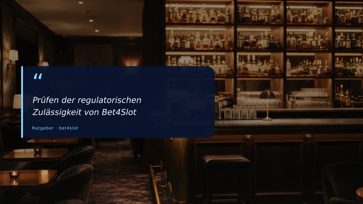 Prüfen der regulatorischen Zulässigkeit von Bet4Slot