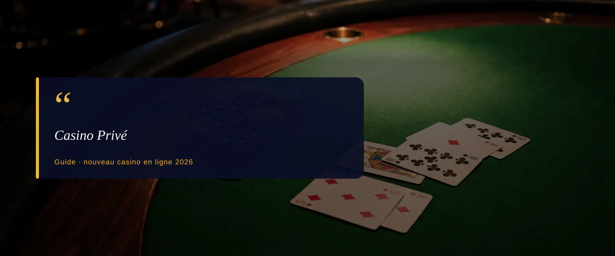 Casino Privé — fiche : Les 7 meilleurs nouveaux casinos en ligne sur invitation (2026)