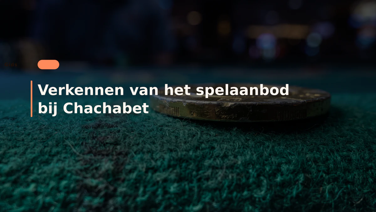 Verkennen van het spelaanbod bij Chachabet