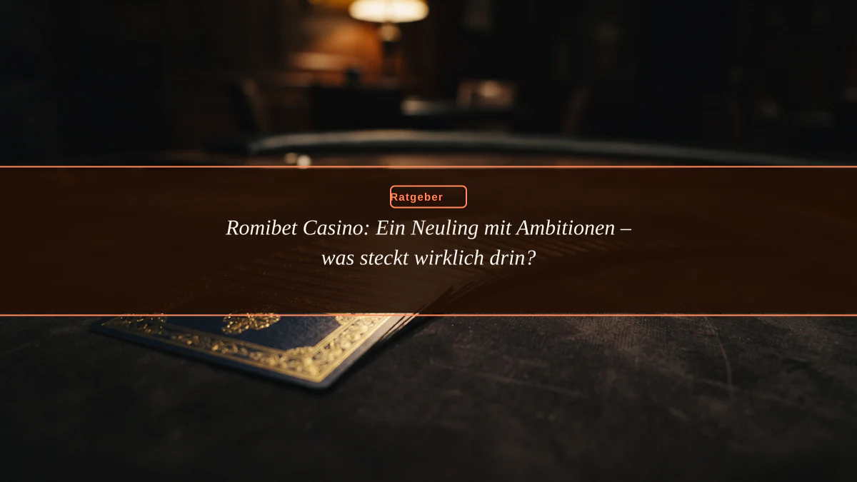 Romibet Casino: Ein Neuling mit Ambitionen – was steckt wirklich drin?