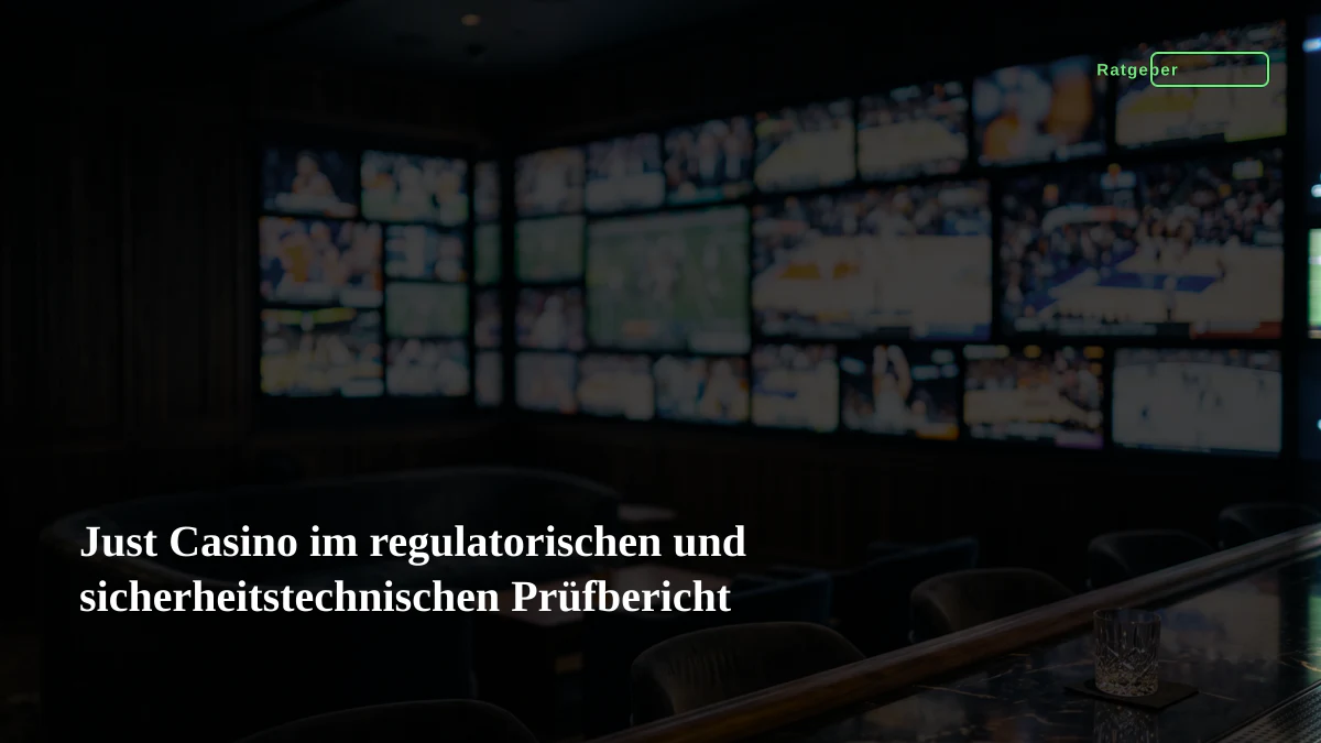 Just Casino im regulatorischen und sicherheitstechnischen Prüfbericht