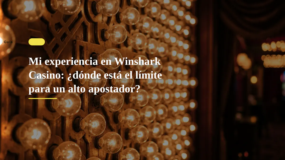 Mi experiencia en Winshark Casino: ¿dónde está el límite para un alto apostador?