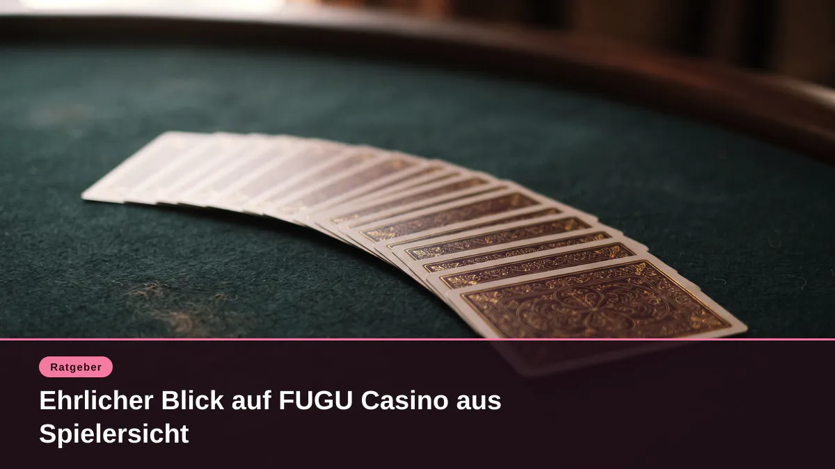 Ehrlicher Blick auf FUGU Casino aus Spielersicht