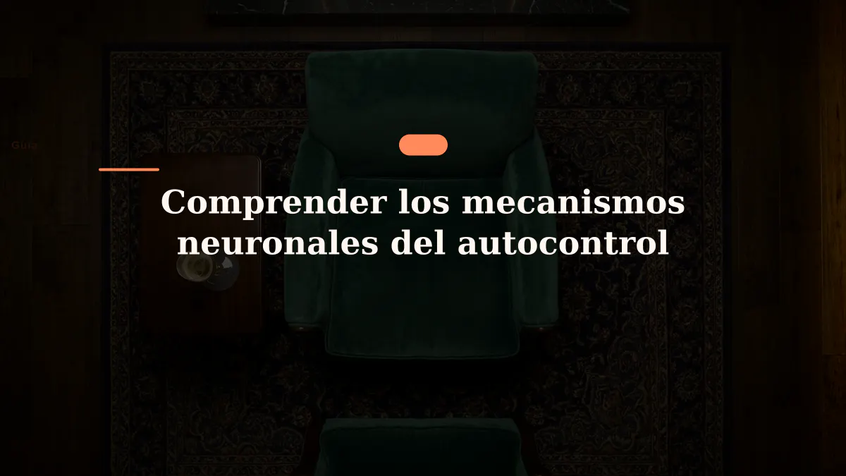 Comprender los mecanismos neuronales del autocontrol