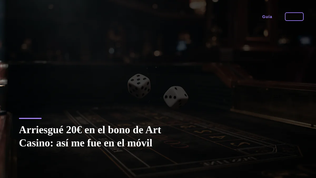 Arriesgué 20€ en el bono de Art Casino: así me fue en el móvil