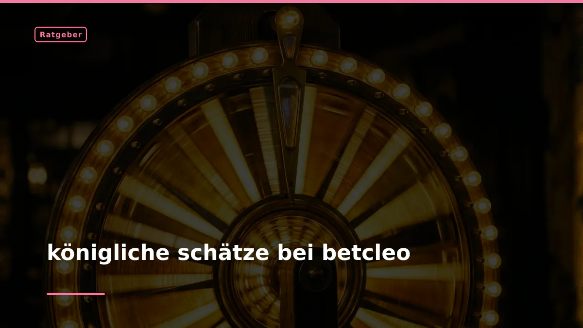 königliche schätze bei betcleo