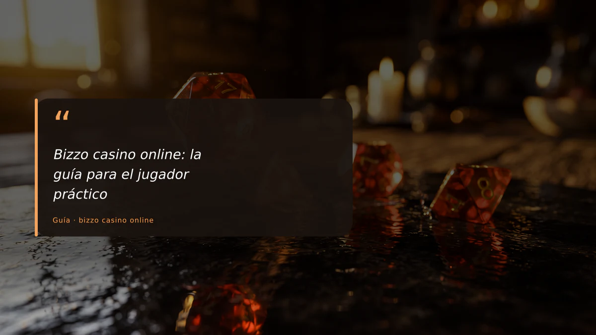 Bizzo casino online: la guía para el jugador práctico