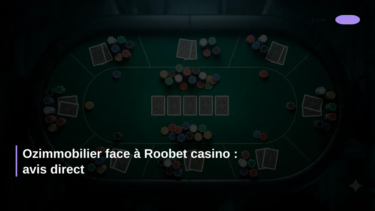 Ozimmobilier face à Roobet casino : avis direct