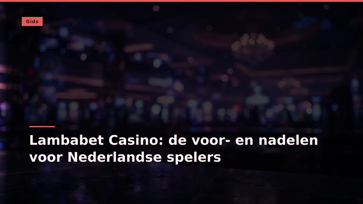 Lambabet Casino: de voor- en nadelen voor Nederlandse spelers