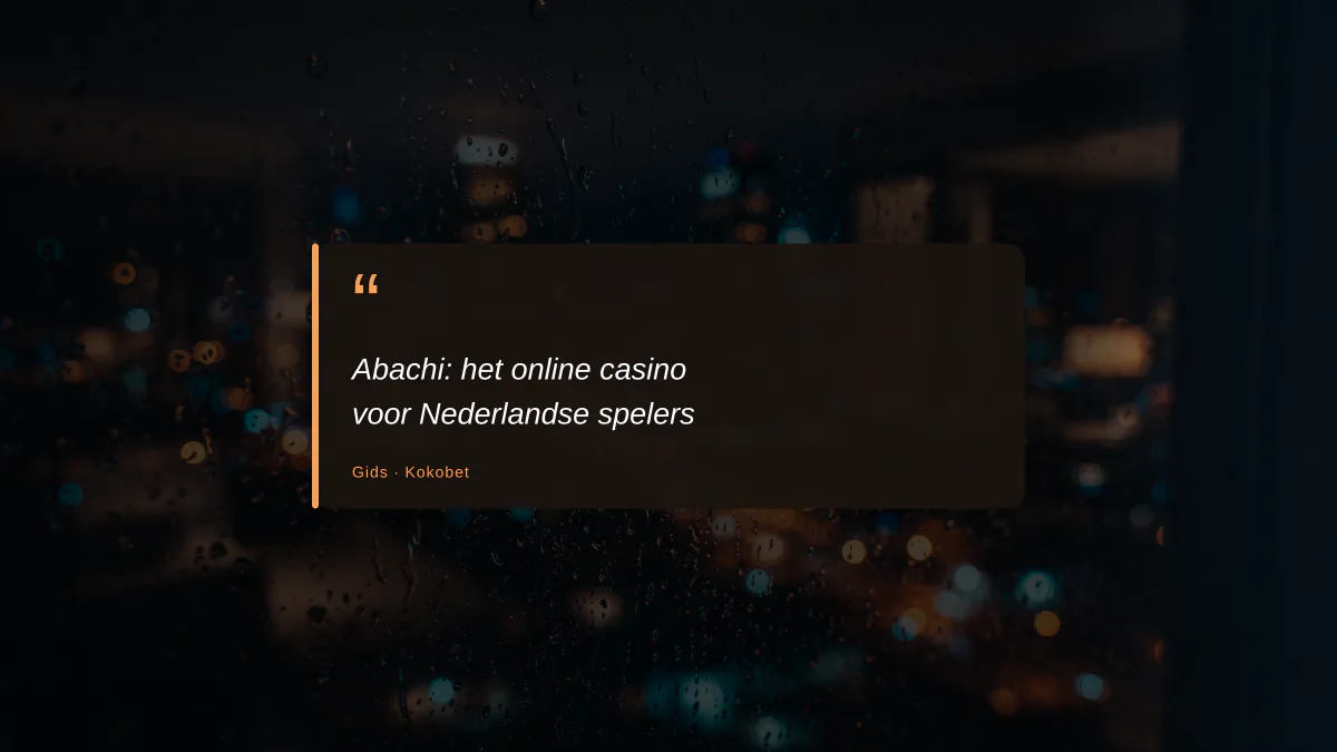 Abachi: het online casino voor Nederlandse spelers