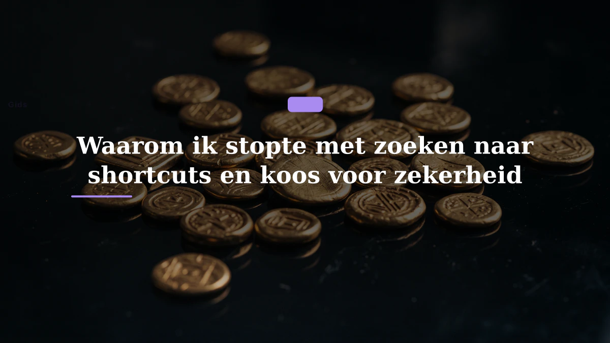 Waarom ik stopte met zoeken naar shortcuts en koos voor zekerheid