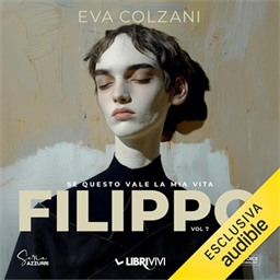 Eva Colzani – Filippo꞉ Se questo vale la mia vita, Vol. 7 (2026) (mp3 – 128 kbps)