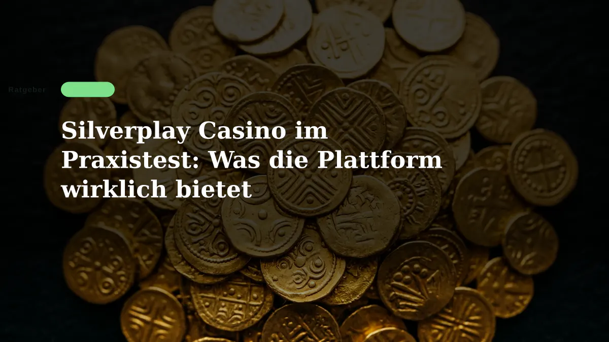 Silverplay Casino im Praxistest: Was die Plattform wirklich bietet
