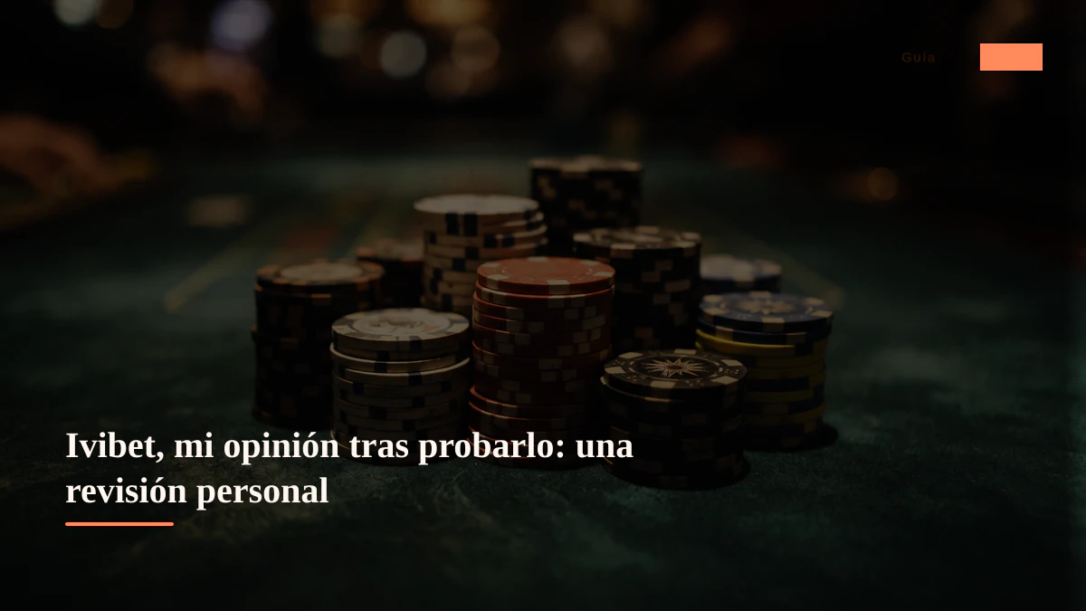Ivibet, mi opinión tras probarlo: una revisión personal