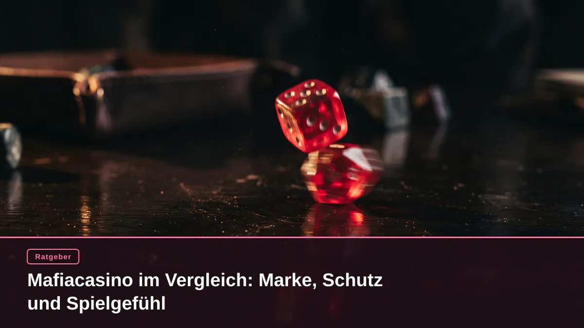 Mafiacasino im Vergleich: Marke, Schutz und Spielgefühl