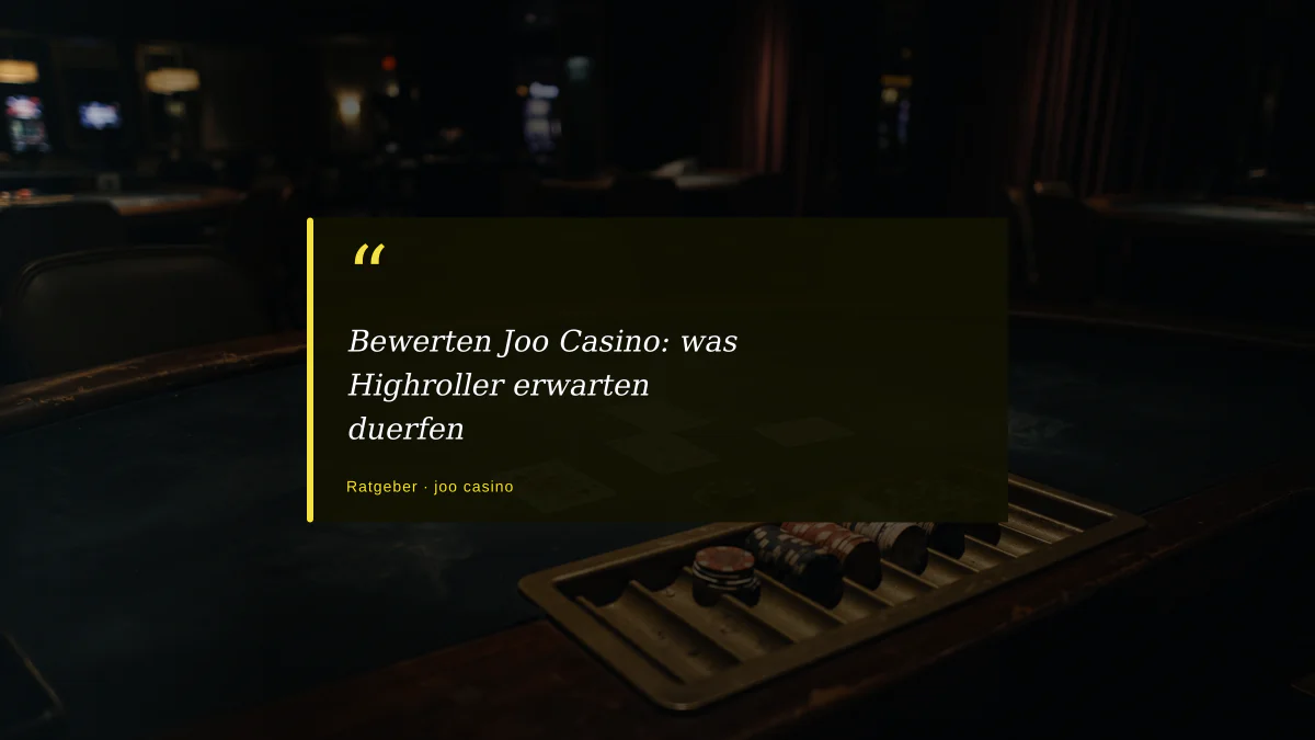Bewerten Joo Casino: was Highroller erwarten duerfen