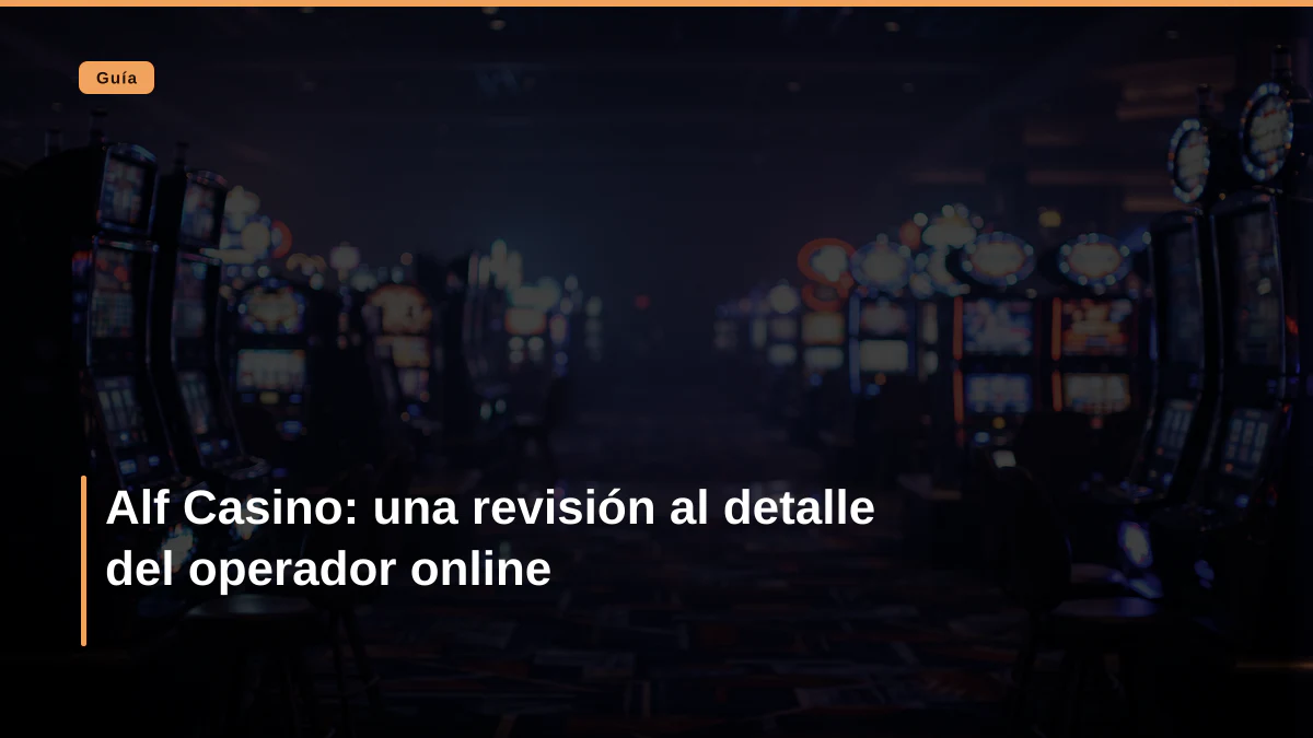 Alf Casino: una revisión al detalle del operador online