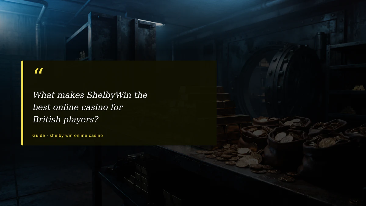 What makes ShelbyWin the best online casino for British players?