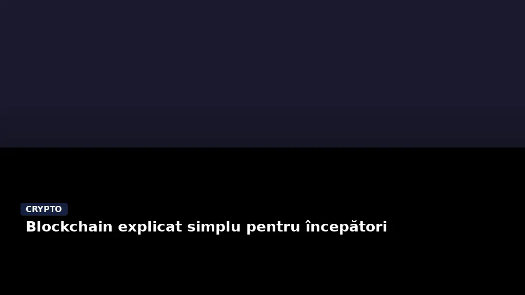 Blockchain explicat simplu pentru începători