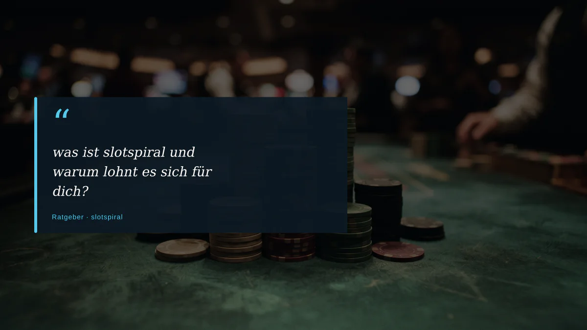 was ist slotspiral und warum lohnt es sich für dich?
