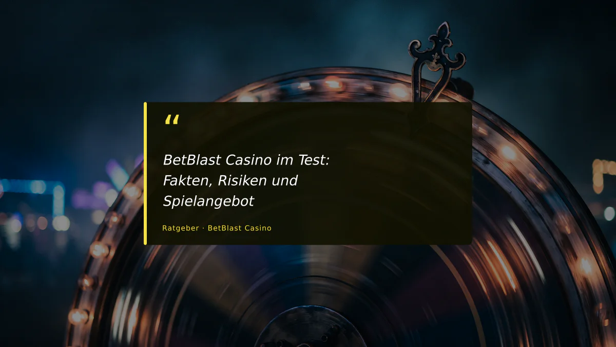 BetBlast Casino im Test: Fakten, Risiken und Spielangebot