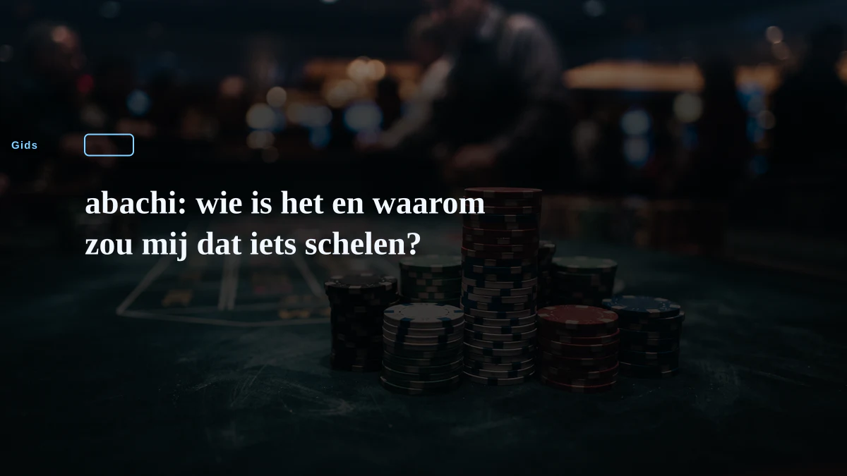 abachi: wie is het en waarom zou mij dat iets schelen?