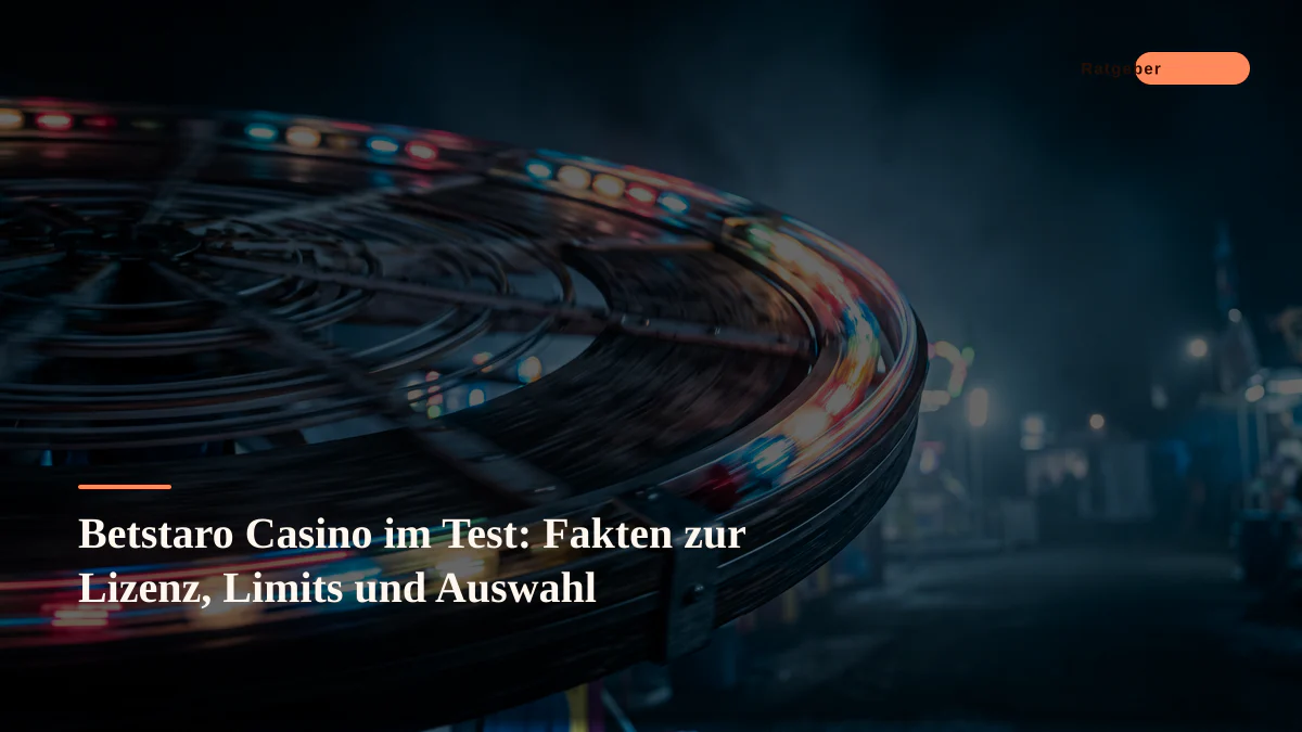 Betstaro Casino im Test: Fakten zur Lizenz, Limits und Auswahl