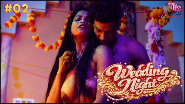 Wedding Night – E02 (2022) FlizMovies Hindi Hot Web Series | Watch Free Online