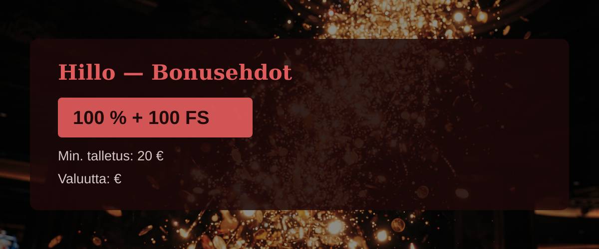Hillo — Bonusehdot: 100 % + 100 FS Hillo — Bonusehdot: 100 % + 100 FS