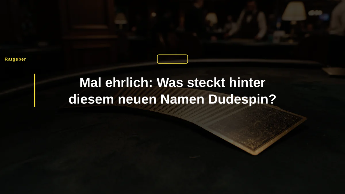 Mal ehrlich: Was steckt hinter diesem neuen Namen Dudespin?