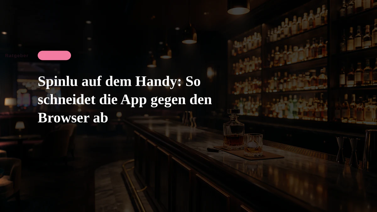 Spinlu auf dem Handy: So schneidet die App gegen den Browser ab