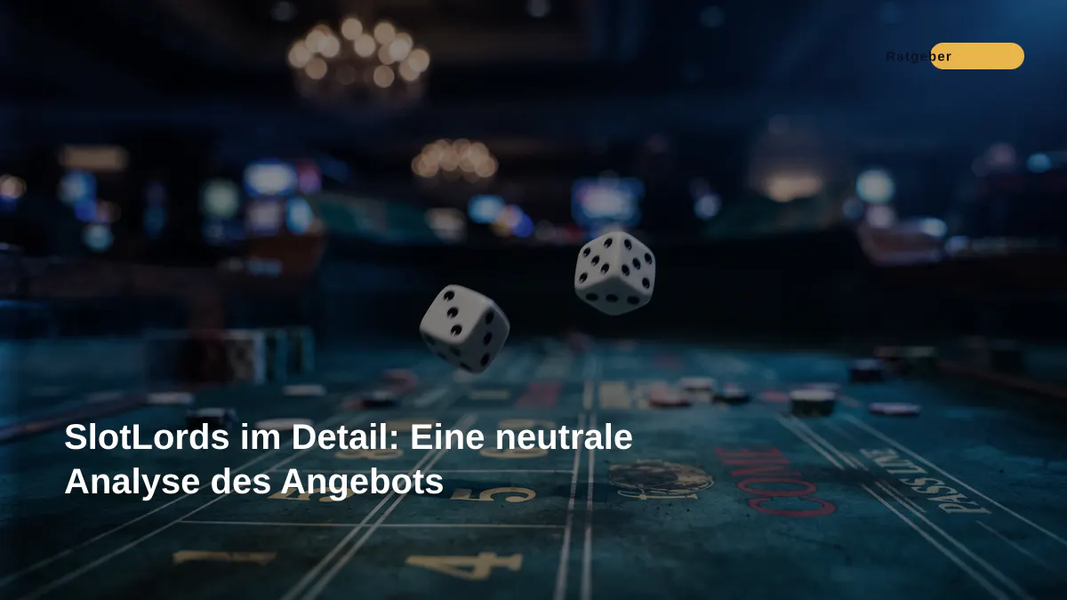 SlotLords im Detail: Eine neutrale Analyse des Angebots